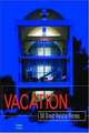 Vacation. 50 Great Holiday Homes, 