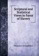Scriptural and Statistical Views in Favor of Slavery, Thornton Stringfellow 