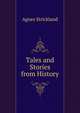 Tales and Stories from History, Strickland, Agnes, 1796-1874 