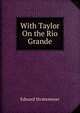 With Taylor On the Rio Grande, Stratemeyer Edward 