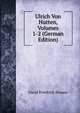 Ulrich Von Hutten, Volumes 1-2 (German Edition), David Friedrich Strauss 