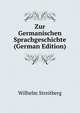 Zur Germanischen Sprachgeschichte (German Edition), Wilhelm Streitberg 