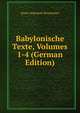 Babylonische Texte, Volumes 1-4 (German Edition), Johan Nepomuk Strassmaier 