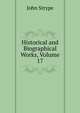 Historical and Biographical Works, Volume 17, John Strype 