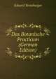 Das Botanische Practicum (German Edition), Eduard Strasburger 
