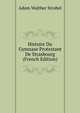 Histoire Du Gymnase Protestant De Strasbourg (French Edition), Adam Walther Strobel 