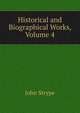 Historical and Biographical Works, Volume 4, John Strype 