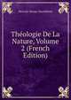 Theologie De La Nature, Volume 2 (French Edition), Hercule Straus-Durckheim 