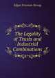 The Legality of Trusts and Industrial Combinations, Edgar Freeman Strong 