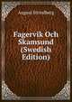 Fagervik Och Skamsund (Swedish Edition), August Strindberg 