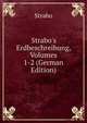 Strabo's Erdbeschreibung, Volumes 1-2 (German Edition), Strabo 