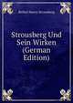 Strousberg Und Sein Wirken (German Edition), Bethel Henry Strousberg 