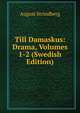 Till Damaskus: Drama, Volumes 1-2 (Swedish Edition), August Strindberg 