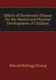 Effects of Hookworm Disease On the Mental and Physical Development of Children, Edward Kellogg Strong 