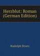 Herzblut: Roman (German Edition), Rudolph Stratz 