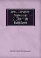 Jesu Levnet, Volume 2 (Danish Edition), David Friedrich Strauss 