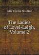 The Ladies of Lovel-Leigh, Volume 2, Julia Cecilia Stretton 