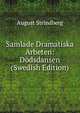Samlade Dramatiska Arbeten: Dodsdansen (Swedish Edition), August Strindberg 