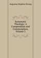 Systematic Theology: A Compendium and Commonplace, Volume 3, Augustus Hopkins Strong 