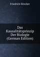 Das Kausalitatsprinzip Der Biologie (German Edition), Friedrich Strecker 