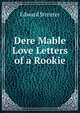 Dere Mable Love Letters of a Rookie, Edward Streeter 