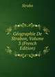 Geographie De Strabon, Volume 3 (French Edition), Strabo 