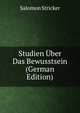 Studien Uber Das Bewusstsein (German Edition), Salomon Stricker 