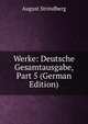Werke: Deutsche Gesamtausgabe, Part 5 (German Edition), August Strindberg 