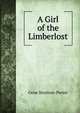 A Girl of the Limberlost, Gene Stratton-Porter 