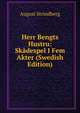 Herr Bengts Hustru: Skadespel I Fem Akter (Swedish Edition), August Strindberg 