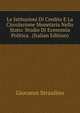 Le Istituzioni Di Credito E La Circolazione Monetaria Nello Stato: Studio Di Economia Politica . (Italian Edition), Giovanni Straulino 