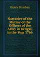 Narrative of the Mutiny of the Officers of the Army in Bengal, in the Year 1766, Henry Strachey 