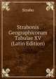 Strabonis Geographicorum Tabulae XV (Latin Edition), Strabo 