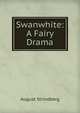Swanwhite: A Fairy Drama, August Strindberg 