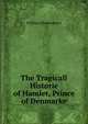 The Tragicall Historie of Hamlet, Prince of Denmarke, Уильям Шекспир 