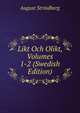 Likt Och Olikt, Volumes 1-2 (Swedish Edition), August Strindberg 