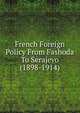 French Foreign Policy From Fashoda To Serajevo (1898-1914), 