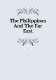 The Philippines And The Far East, 