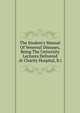 The Student's Manual Of Venereal Diseases, Being The University Lectures Delivered At Charity Hospital, B.i., 