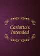 Carlotta's Intended, 