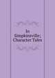 In Simpkinsville; Character Tales, 