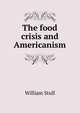 The food crisis and Americanism, William Stull 