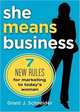 She Means Business: 7 New Rules for Marketing to Today's Woman, Schneider Grant J. 