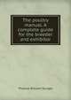 The poultry manual. A complete guide for the breeder and exhibitor, Thomas William Sturges 