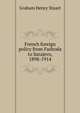 French foreign policy from Fashoda to Sarajevo, 1898-1914, Graham Henry Stuart 