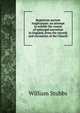 Registrum sacrum Anglicanum: an attempt to exhibit the course of episcopal succesion in England, from the records and chronicles of the Church, Stubbs, William 