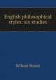 English philosophical styles: six studies, Wilson Stuart 