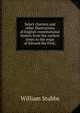 Select charters and other illustrations of English constitutional history from the earliest times to the reign of Edward the First;, Stubbs, William 