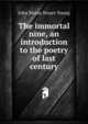 The immortal nine, an introduction to the poetry of last century, John Moray Stuart-Young 