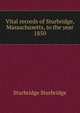 Vital records of Sturbridge, Massachusetts, to the year 1850, Sturbridge Sturbridge 